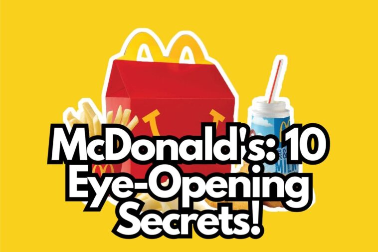 10 Surprising Facts About McDonald's You Probably Didn't Know